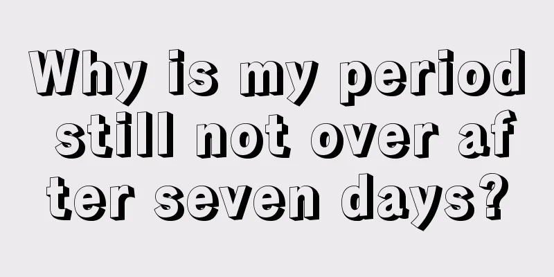 Why is my period still not over after seven days?