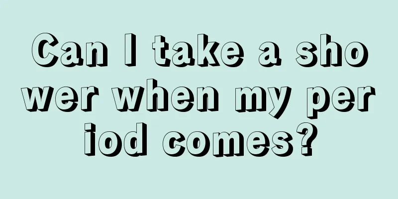 Can I take a shower when my period comes?