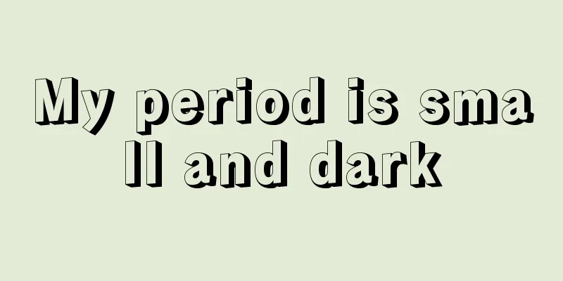 My period is small and dark