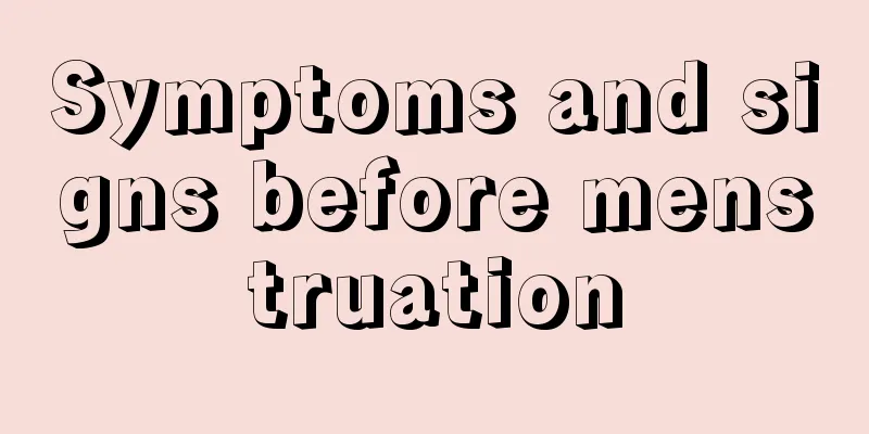 Symptoms and signs before menstruation