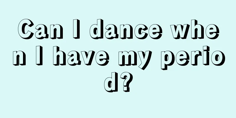 Can I dance when I have my period?