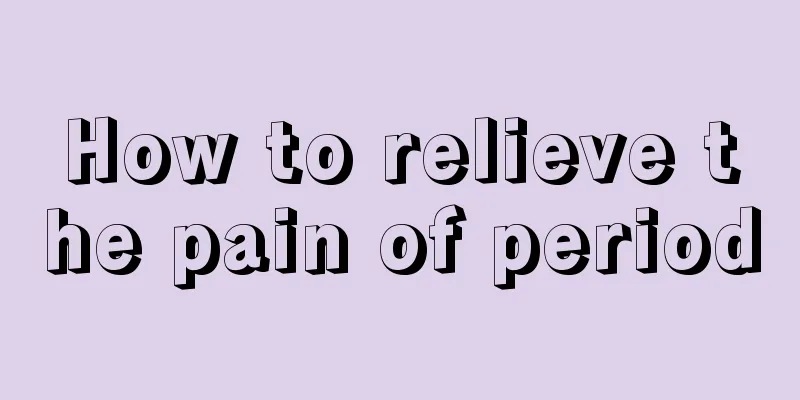 How to relieve the pain of period