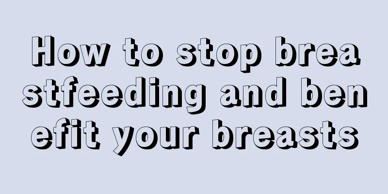 How to stop breastfeeding and benefit your breasts