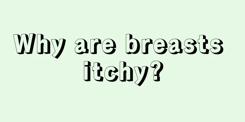 Why are breasts itchy?