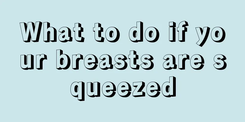 What to do if your breasts are squeezed