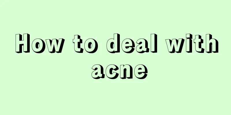 How to deal with acne