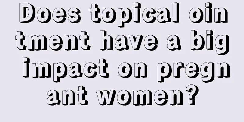 Does topical ointment have a big impact on pregnant women?