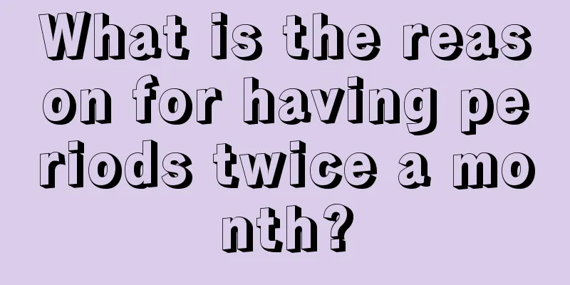 What is the reason for having periods twice a month?