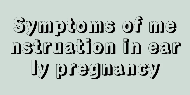 Symptoms of menstruation in early pregnancy