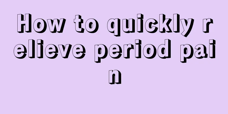 How to quickly relieve period pain