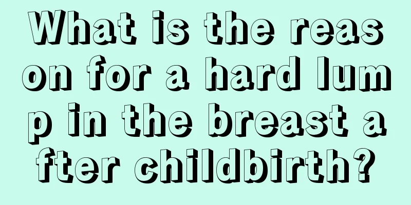 What is the reason for a hard lump in the breast after childbirth?