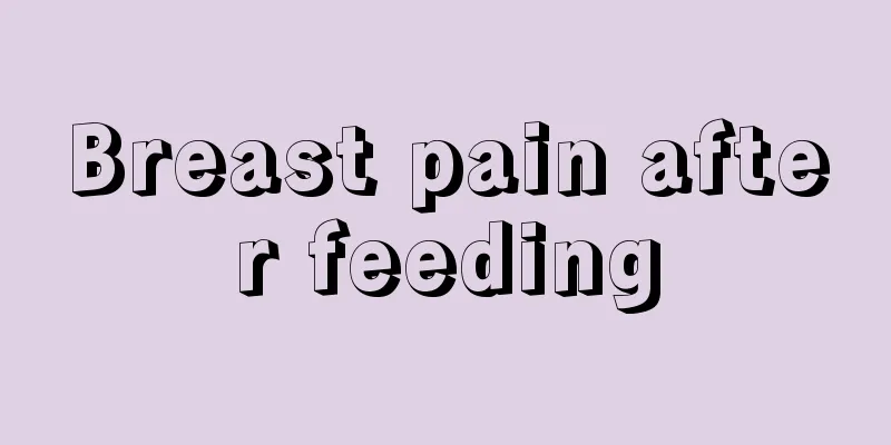 Breast pain after feeding