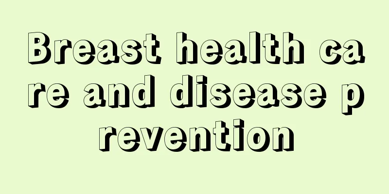 Breast health care and disease prevention