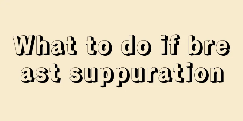 What to do if breast suppuration