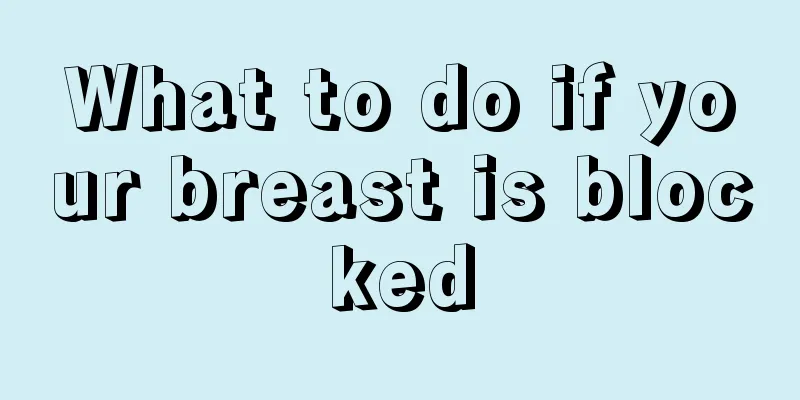 What to do if your breast is blocked