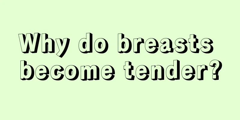 Why do breasts become tender?