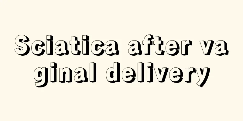 Sciatica after vaginal delivery