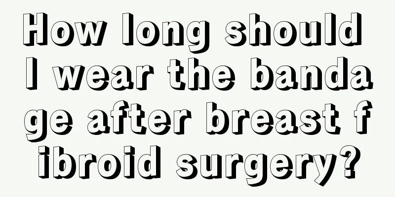 How long should I wear the bandage after breast fibroid surgery?