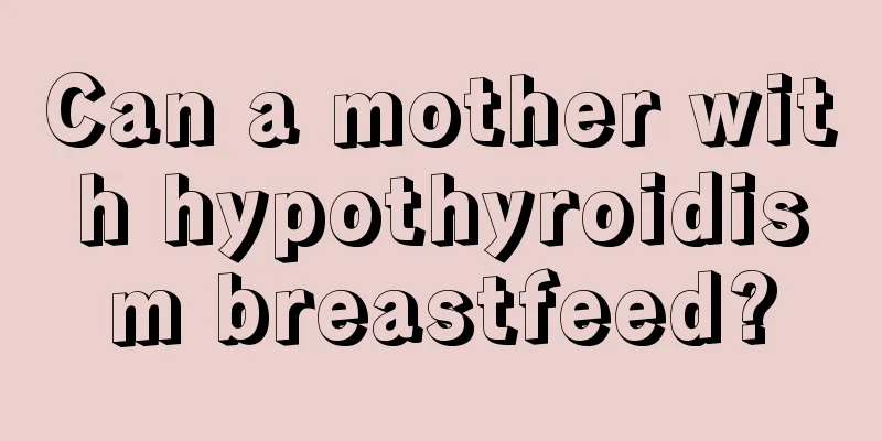 Can a mother with hypothyroidism breastfeed?