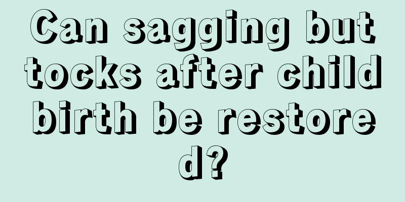 Can sagging buttocks after childbirth be restored?