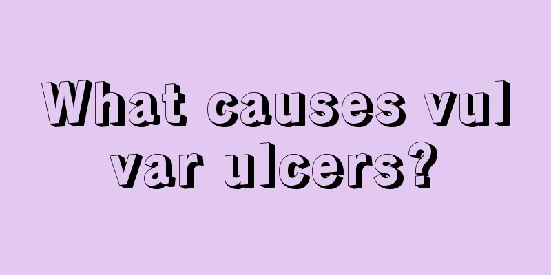 What causes vulvar ulcers?