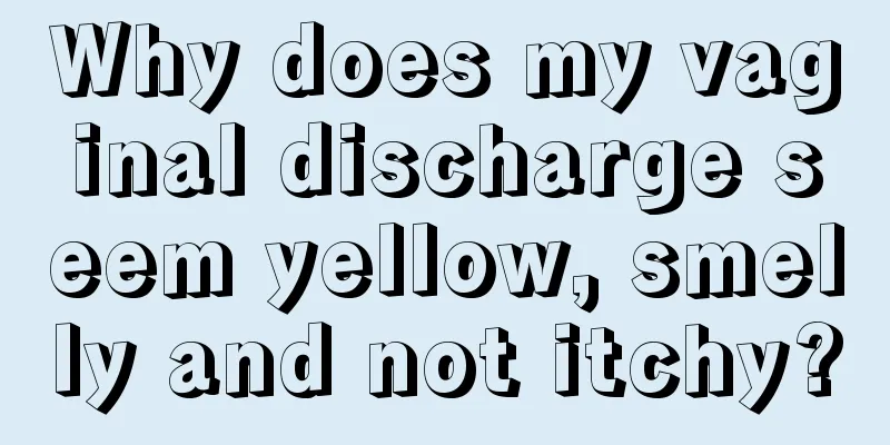 Why does my vaginal discharge seem yellow, smelly and not itchy?