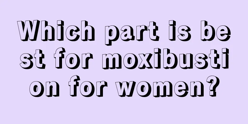 Which part is best for moxibustion for women?