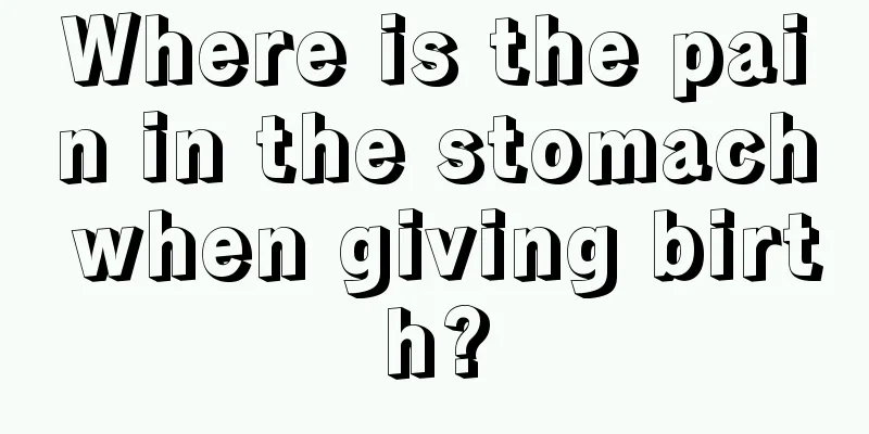 Where is the pain in the stomach when giving birth?