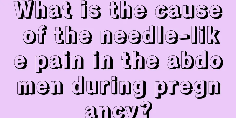 What is the cause of the needle-like pain in the abdomen during pregnancy?