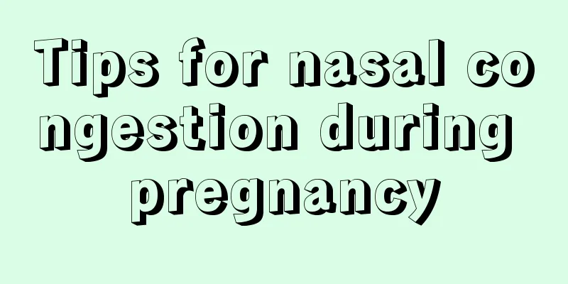 Tips for nasal congestion during pregnancy