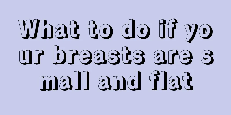 What to do if your breasts are small and flat