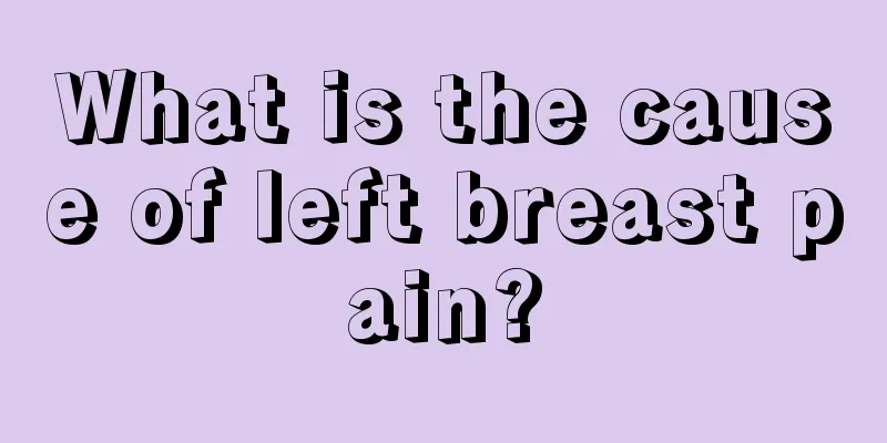 What is the cause of left breast pain?