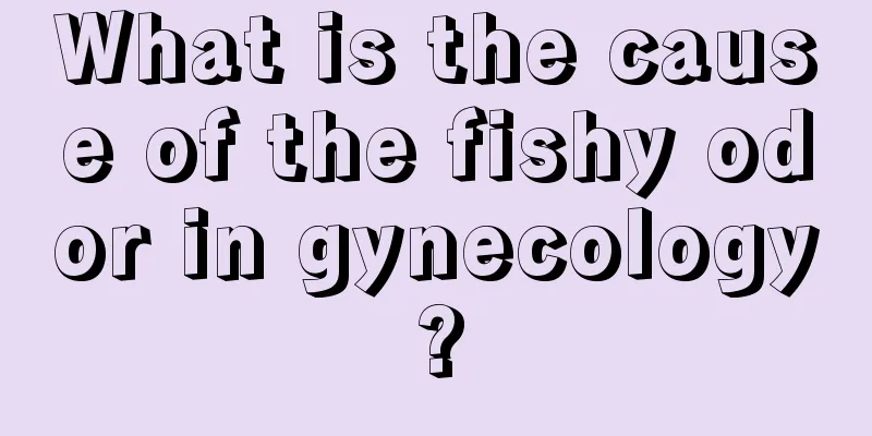 What is the cause of the fishy odor in gynecology?