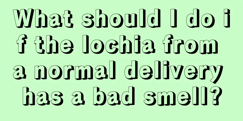 What should I do if the lochia from a normal delivery has a bad smell?