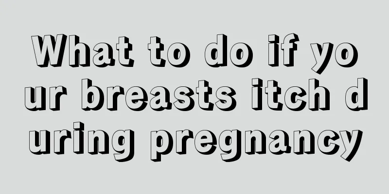 What to do if your breasts itch during pregnancy