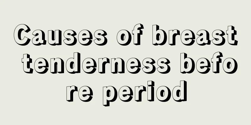 Causes of breast tenderness before period