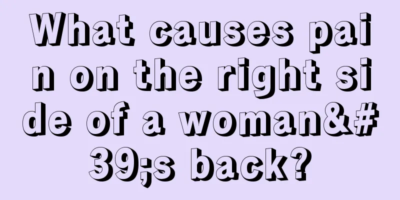 What causes pain on the right side of a woman's back?