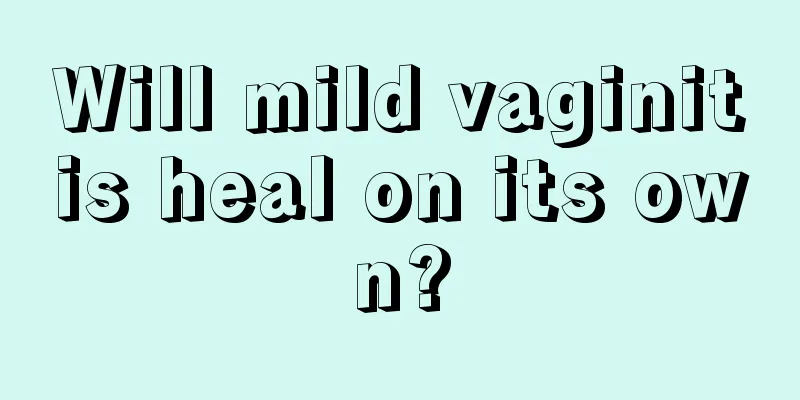 Will mild vaginitis heal on its own?