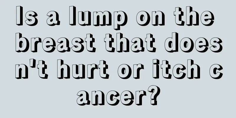 Is a lump on the breast that doesn't hurt or itch cancer?