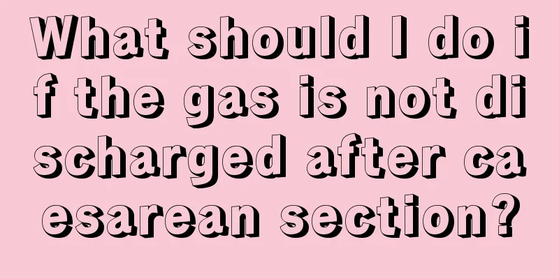 What should I do if the gas is not discharged after caesarean section?