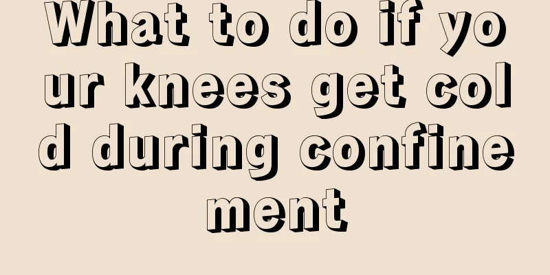 What to do if your knees get cold during confinement