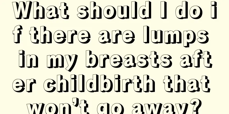 What should I do if there are lumps in my breasts after childbirth that won’t go away?