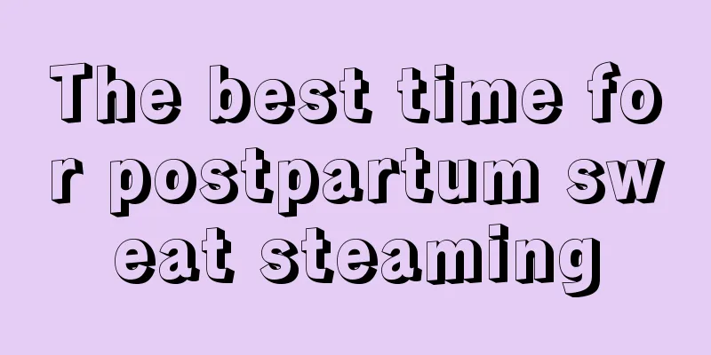 The best time for postpartum sweat steaming