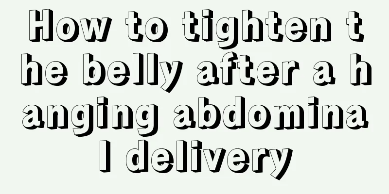 How to tighten the belly after a hanging abdominal delivery