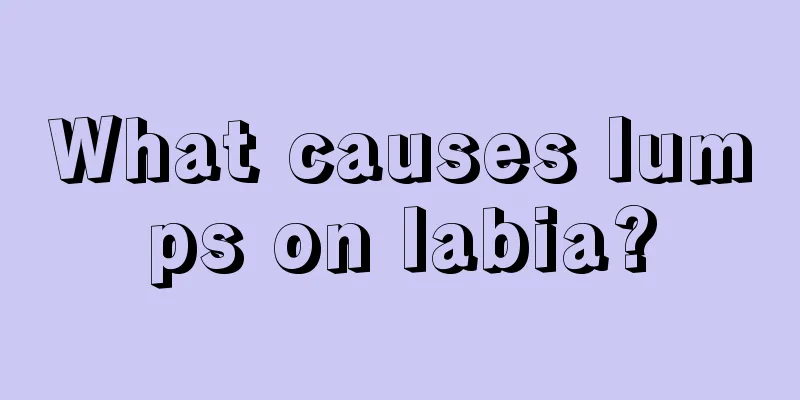 What causes lumps on labia?