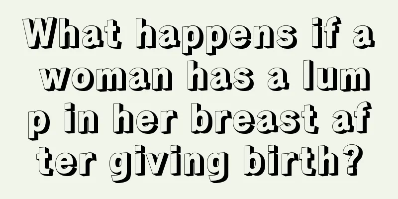 What happens if a woman has a lump in her breast after giving birth?