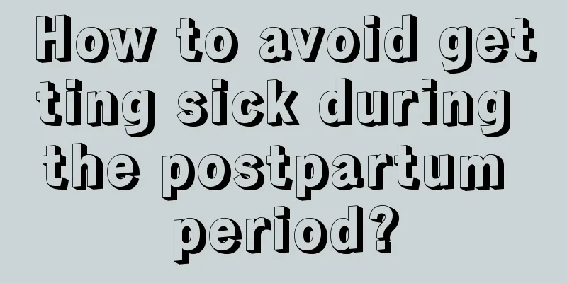 How to avoid getting sick during the postpartum period?