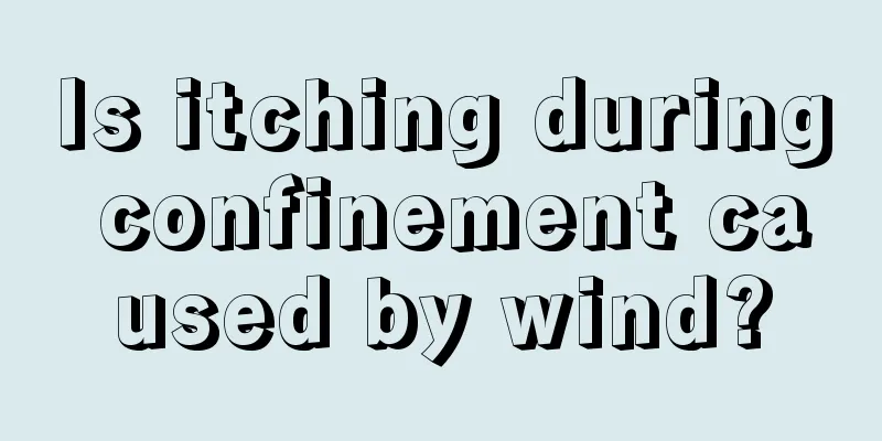 Is itching during confinement caused by wind?