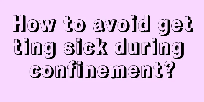 How to avoid getting sick during confinement?