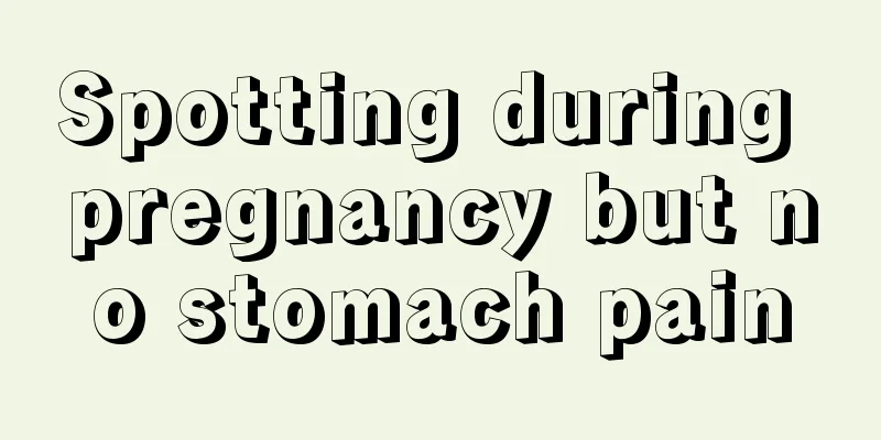 Spotting during pregnancy but no stomach pain